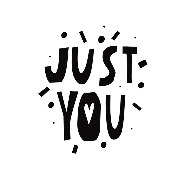 Just You. Hand drawn black color motivational phrase. Modern typography lettering. - Vector, Image