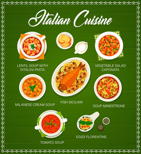 Векторное меню итальянской кухни чечевичный суп с пастой ditalini, овощной салат caponataи суп из миланских сливок. Рыба сицилийская, минестроне и томатный суп с яйцами Флорентийская Италия питание мультяшная обложка - Вектор,изображение