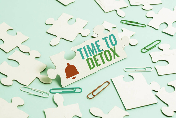 Sign displaying Time To Detox. Business approach when you purify your body of toxins or stop consuming drug Building An Unfinished White Jigsaw Pattern Puzzle With Missing Last Piece - Photo, Image