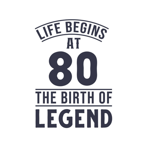 80esimo compleanno design, La vita inizia a 80 il compleanno della leggenda - Vettoriali, immagini