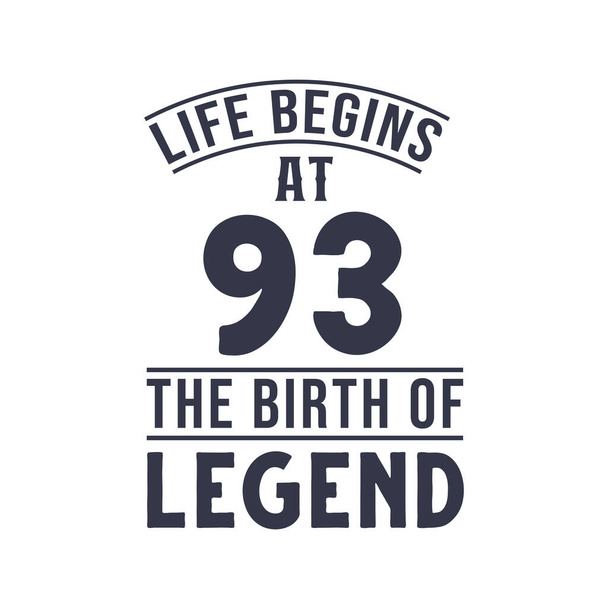 93. syntymäpäivä suunnittelu, Elämä alkaa 93 syntymäpäivä legenda - Vektori, kuva