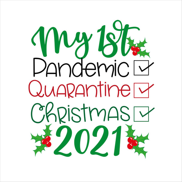 Ma première pandémie, quarantaine, Noël 2021 - Salutation drôle pour Noël dans la période covid-19 pandémie auto-isolée. Bon pour l'impression de T-shirt, la carte de vœux de vêtements de bébé, l'affiche et la conception de cadeau. - Vecteur, image