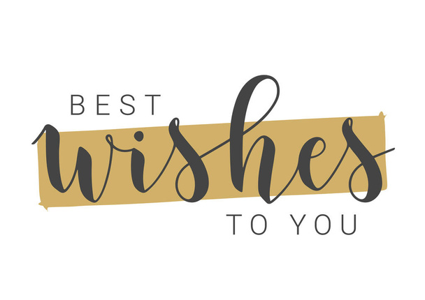Vector Illustration. Handwritten Lettering of Best Wishes To You. Template for Banner, Greeting Card, Postcard, Invitation, Party, Poster or Sticker. Objects Isolated on White Background. - Vetor, Imagem