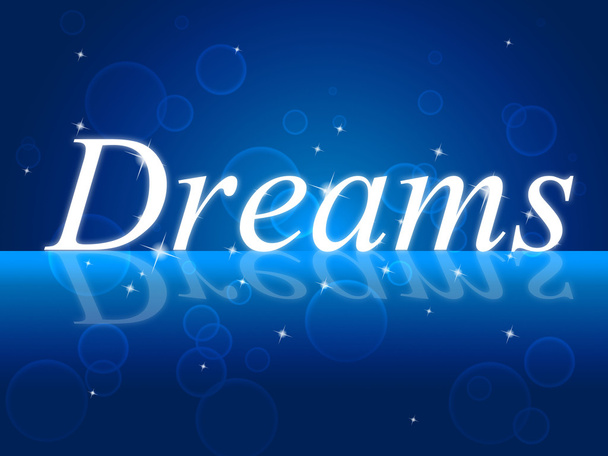 Dream Dreams Represents Goal Aim And Plan - Photo, Image