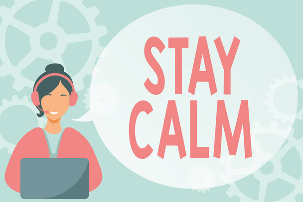 Conceptual display Stay Calm. Business concept Maintain in a state of motion smoothly even under pressure Lady Call Center Illustration With Headphones Speech Bubble Conversation. - Photo, Image