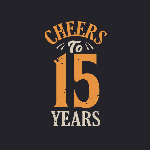 Выпьем за 15 лет, празднование 15-летия - Вектор,изображение