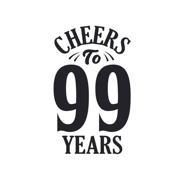 99 jaar vintage verjaardagsfeest, proost op 99 jaar - Vector, afbeelding