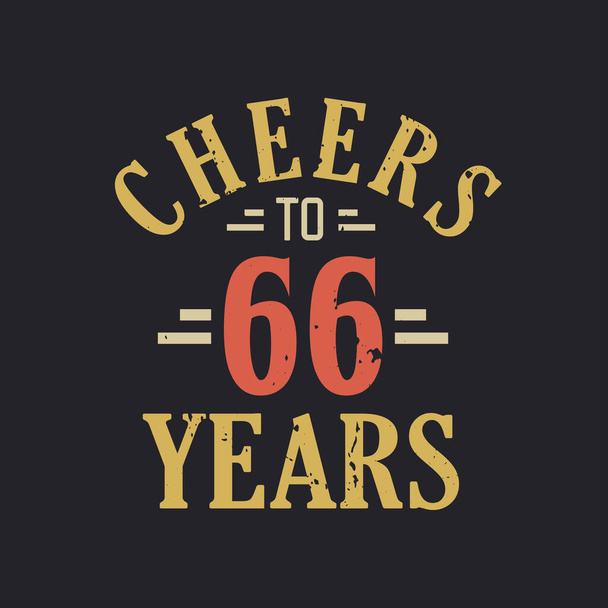 Citação de aniversário de 66 anos Cheers to 66 anos - Vetor, Imagem