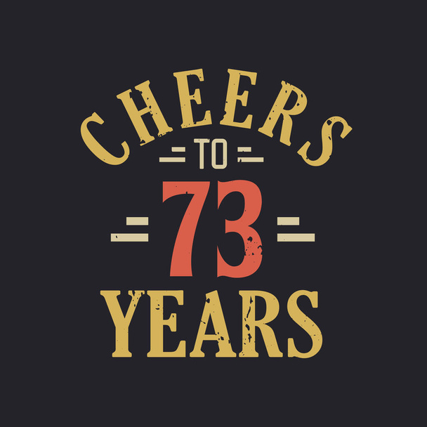 Citação de aniversário 73 Cheers to 73 years - Vetor, Imagem
