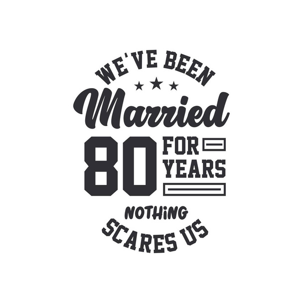 Celebrazione degli 80 anni. Siamo sposati da 80 anni, niente ci spaventa. - Vettoriali, immagini