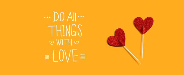 Do all things with love message with red glitter heart picks - Фото, зображення