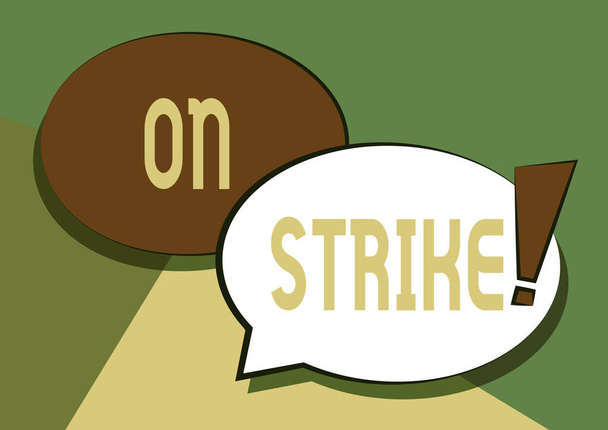 Text caption presenting On Strike. Word Written on refuse to continue working because of an argument with an employer Two Colorful Overlapping Speech Bubble Drawing With Exclamation Mark. - Photo, Image