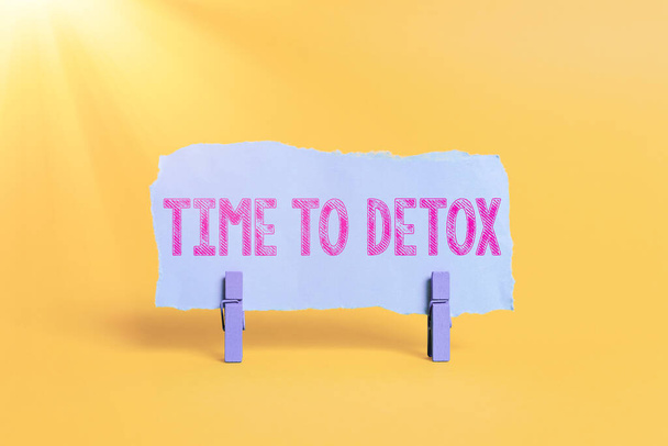 Conceptual caption Time To Detox. Business idea when you purify your body of toxins or stop consuming drug Colorful Idea Presentation Displaying Fresh Thoughts Sending Message - Photo, Image