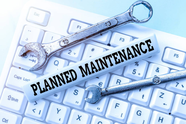 Text showing inspiration Planned Maintenance. Concept meaning Check ups to be done Scheduled on a Regular Basis Typing Device Instruction Manual, Posting Product Review Online - Photo, Image