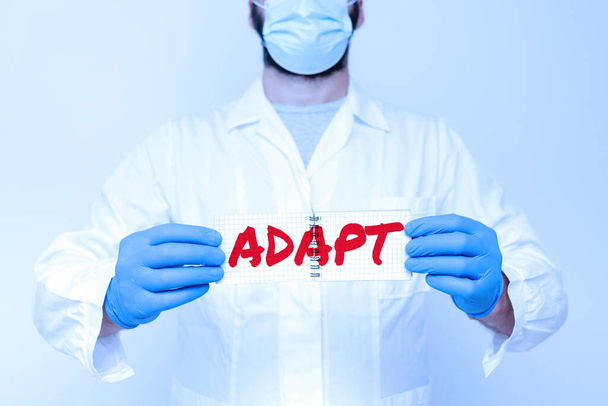Text caption presenting Adapt. Conceptual photo Make suitable for a new use or purpose Adjusted to this condition Scientist Presenting New Research, Chemist Planning Advance Procedures - Photo, Image