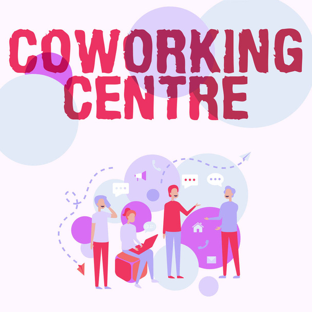 Writing displaying text Coworking Centre. Business concept shared workplace often office and independent activity Four Colleagues Illustration Having Conversations Brainstorming New Ideas. - Photo, Image