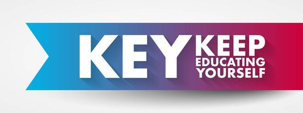 KEY - Keep Educating Yourself acronym, education concept background - Vector, imagen