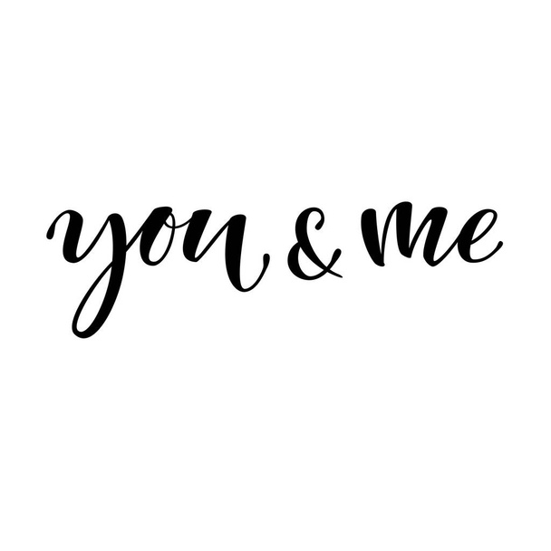 You and me. Elegant handwritten lettering. Congratulations to Valentines Day. - Vector, afbeelding