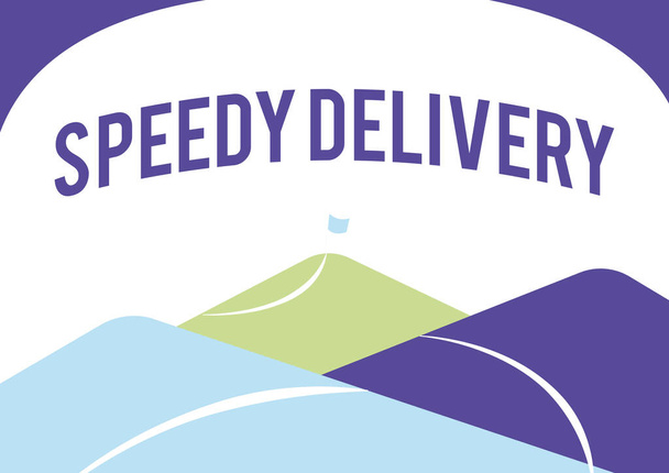 Znak tekstowy pokazujący Speedy Delivery. Koncepcyjne zdjęcie dostarczyć produkty w szybki sposób lub tego samego dnia wysyłki za granicą Mountain Range rysunku z drogi prowadzącej do podniesionej flagi Na górze. - Zdjęcie, obraz