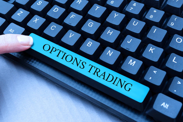 Inspiration showing sign Options Trading. Concept meaning Different options to make goods or services spread worldwide Typing New Email Titles Concept, Drafting Internet Article Ideas - Photo, Image