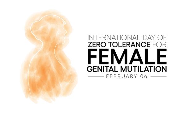 Міжнародний день нульової толерантності до жіночого статевого каліцтва (ФДжМ) відзначається щороку 6 лютого. - Вектор, зображення