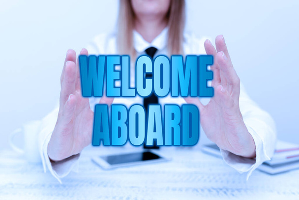 Text sign showing Welcome Aboard. Business overview Expression of greetings to a person whose arrived is desired App Developer Presenting New Program, Displaying Upgraded Device - Foto, immagini