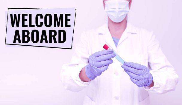 Sign displaying Welcome Aboard. Word for Expression of greetings to a person whose arrived is desired Studying Discovered Medication Analyzing Medicine Discovery - Photo, Image