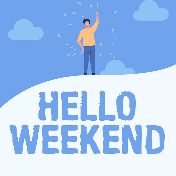 Hello Weekend 'i gösteren bir tabela. İş dünyası sergisi Kaçamak Macerası Cuma Pozitif Dinlenme Davetiye Adam Yükselen El Gökyüzü Ayakta Duran Tepe Başarı Gösteriyor. - Fotoğraf, Görsel