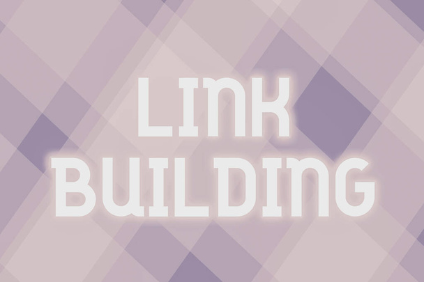 Sign displaying Link Building. Business idea SEO Term Exchange Links Acquire Hyperlinks Indexed Line Illustrated Backgrounds With Various Shapes And Colours. - Photo, Image