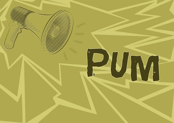 Writing displaying text Pum. Concept meaning unwanted change that can be performed by legitimate applications Illustration Of A Loud Megaphones Speaker Making New Announcements. - Photo, Image