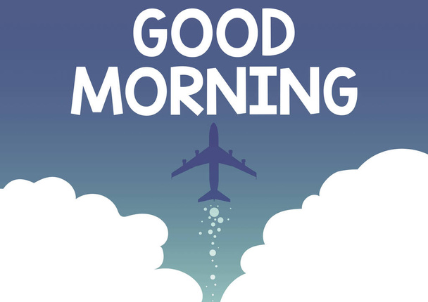 Käsinkirjoituskyltti Hyvää huomenta. Käsitteellinen kuva onnellinen päivä viesti ja inspiroiva hymy ja rakkaus Kuva Lentokone käynnistää nopeasti suoraan taivaalle. - Valokuva, kuva