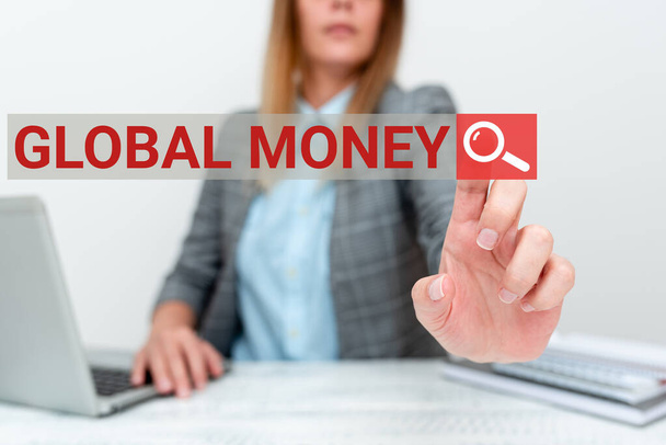 Handschrifttekst Global Money. Business showcase Internationale financiën Wereldmunt Wereldwijd doorgesluisd Nieuwe Huurders Onderneming Introductie, Verklaring van Zakelijk Beleid - Foto, afbeelding