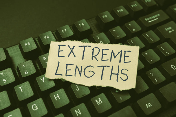 Handwriting text Extreme Lengths. Concept meaning Make a great or extreme effort to do something better Writing Complaint On Social Media, Reporting Bad Online Behavior - Photo, Image
