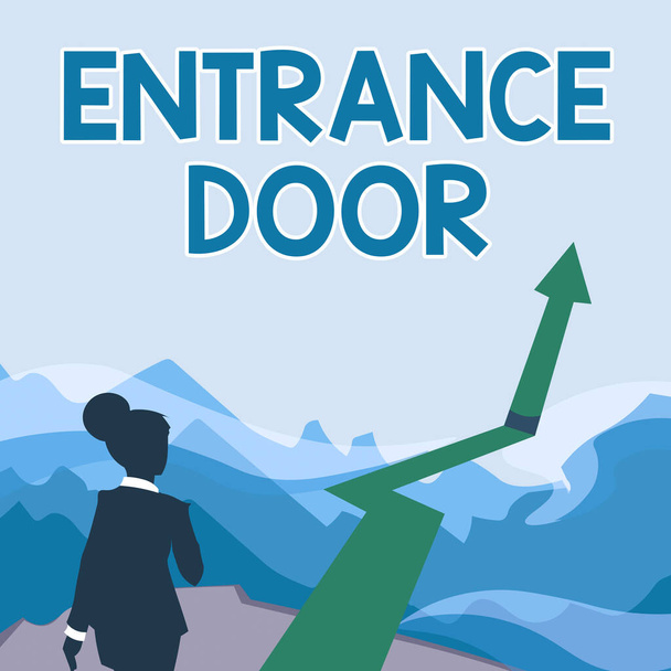 Käsiala teksti Sisäänkäynti ovi. Business näyteikkuna Way in Doorway Gate Entry Saapuva kongressi Passage Portal Lady kävely kohti vuoria nuolimerkintä menestys - Valokuva, kuva