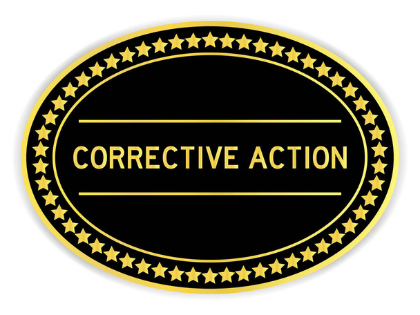 Etiqueta engomada redonda de color negro y dorado con acción correctora de palabras sobre fondo blanco - Vector, Imagen