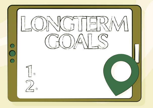 Text sign showing Longterm Goals. Business overview Strategic target that is required more time for completion Computer Tablet Drawing With Clear Touch Screen And Location Pin. - Photo, Image