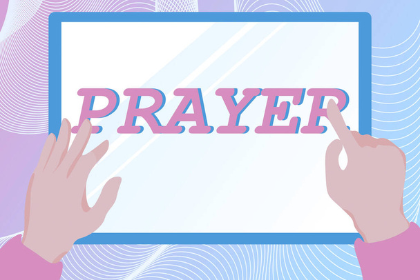 Hand writing sign Prayer. Business idea solemn request for help or expression of thanks addressed to God Hands Illustration Holding Drawing On Tablet Scree Showing Information. - Foto, Imagem