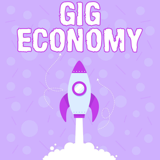 Konzeptionelle Show Gig Economy. Die Wirtschaft präsentiert ein Marktsystem, das sich durch kurzfristige Jobs und Verträge auszeichnet Illustration des Raketenstarts schnell geradeaus in den Weltraum. - Foto, Bild