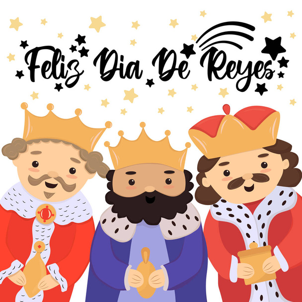 Feliz Dia De Reyes - Happy Day of kings - Spanish translation. Cute greeting card with three kings, banner, template for Epiphany day, three kings day. Cute cartoon three wise men characters with - Вектор, зображення