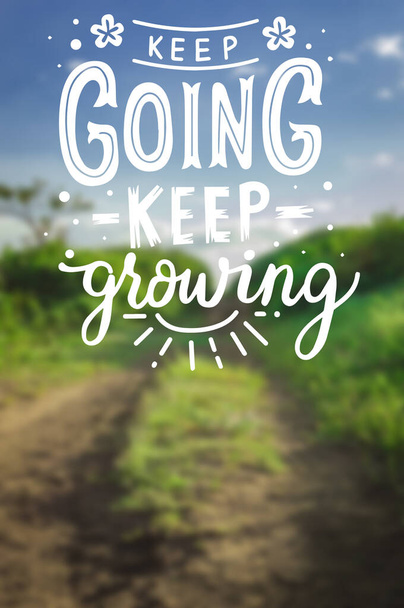 motivational phrases keep going keep growing, motivational messages keep going, keep growing - Foto, afbeelding