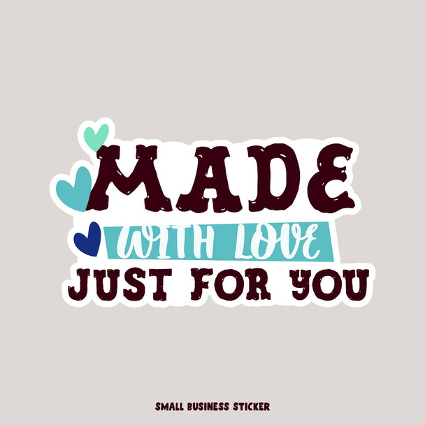 Creative logo for small business owners. Made with love just for you quote. Vector illustration. Flat design - Vektör, Görsel
