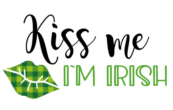 St. Patricks Day quote typography T-shirt Design - Kiss me I 'm irish - Вектор,изображение