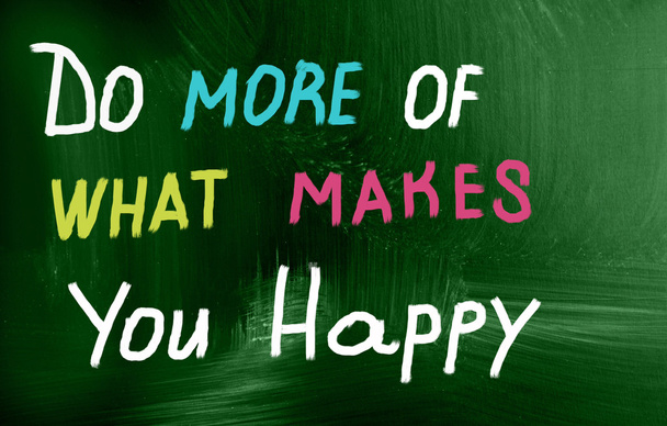 Κάνε περισσότερα από αυτά που σε κάνουν ευτυχισμένο. - Φωτογραφία, εικόνα