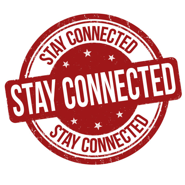 Stay connected grunge rubber stamp on white background, vector illustration	 - Vector, Image
