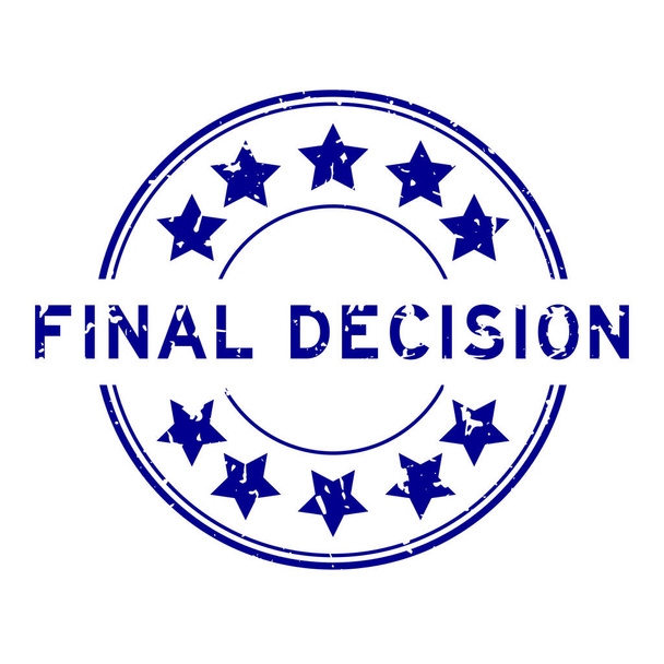 Grunge palabra de decisión final azul con sello de sello de goma redonda icono estrella sobre fondo blanco - Vector, Imagen