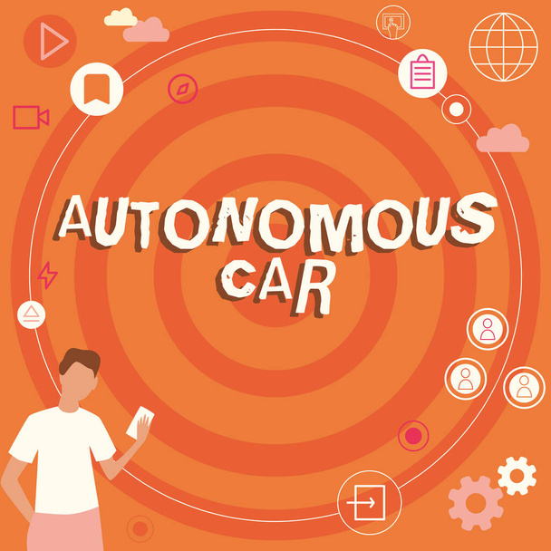 Вывеска "Автономный автомобиль". Бизнес-витрина транспортное средство, которое может направлять себя без человеческой проводимости Бизнесмен инновационного мышления ведущих идей в направлении стабильного будущего. - Фото, изображение