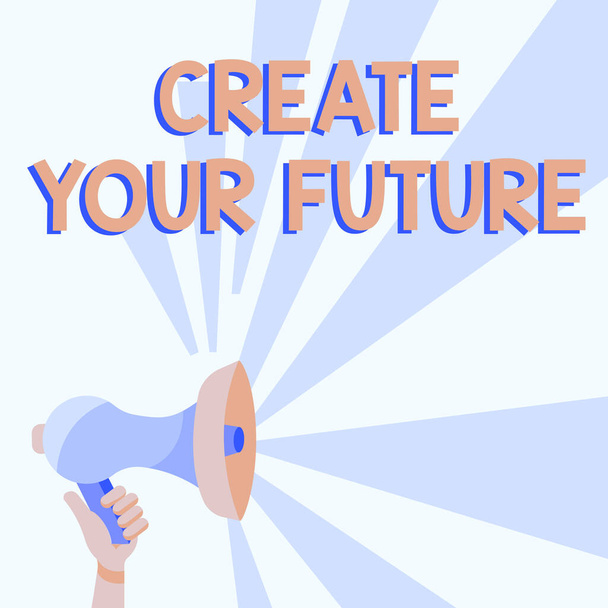 Sign displaying Create Your Future. Business idea Know what you want and willingness to do to achieve Megaphone Drawing Producing Lighting Making Announcement. - Photo, Image