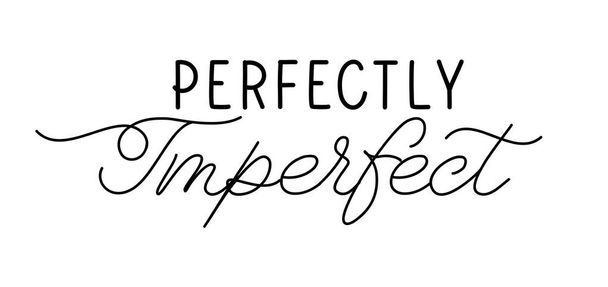 Perfectly Imperfect. Lettering inscription for t shirt, pillow, mug, sticker and other printing media. Jesus christian saying - Διάνυσμα, εικόνα