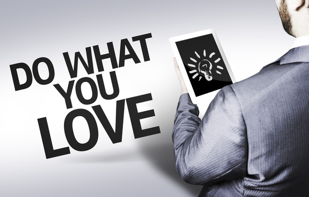 Business man with the text Do What you Love in a concept image - Photo, Image