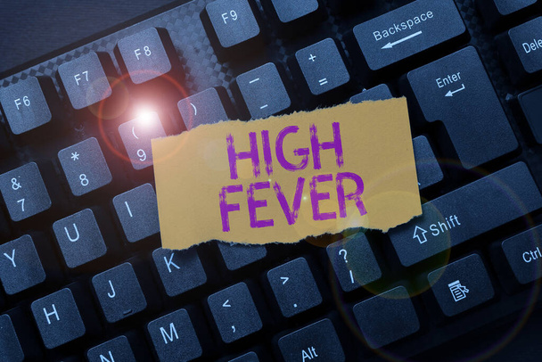 Sign displaying High Fever. Business showcase medical condition which the body temperature higher than usual Creating New Online Cookbook, Typing And Sharing Cooking Recipes - Photo, Image